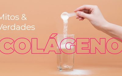 Colágeno: mitos e verdades que você precisa saber